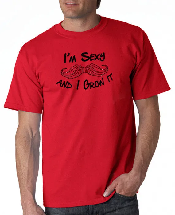 I'm Sexy and I Grow It - Moustache T-shirt