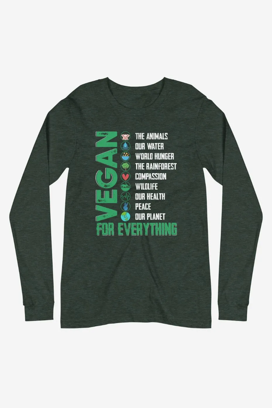 Vegan For Everything - Unisex Long Sleeve Tee