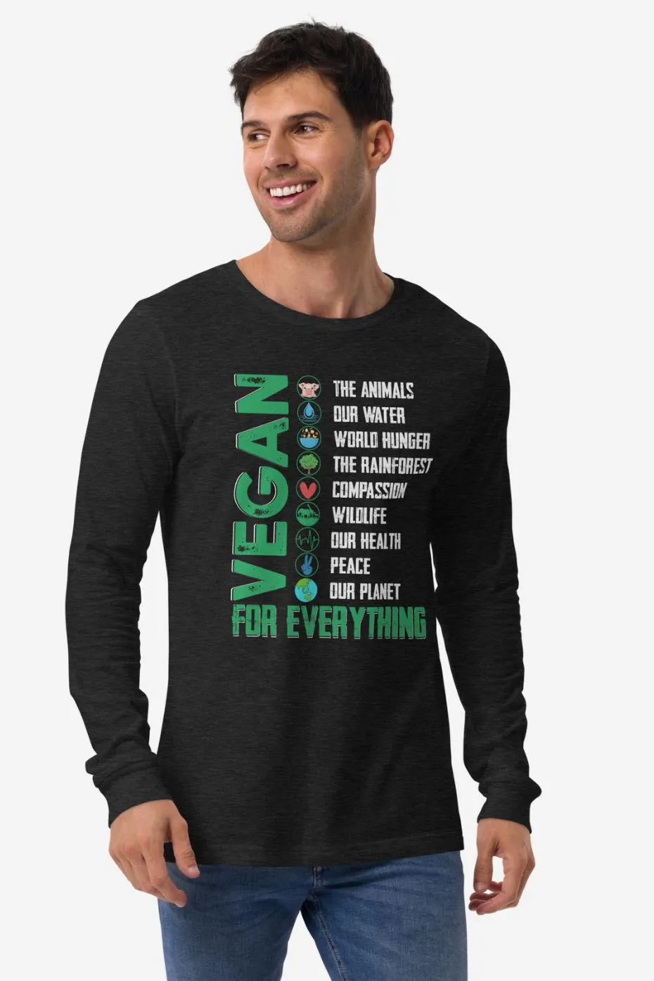 Vegan For Everything - Unisex Long Sleeve Tee