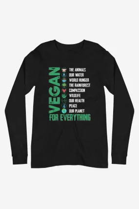 Vegan For Everything - Unisex Long Sleeve Tee